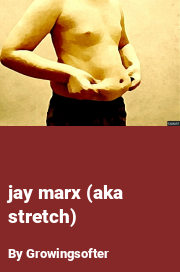 Book cover for Jay marx (aka stretch), a weight gain story by Growingsofter
