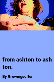 Book cover for From ashton to ash ton., a weight gain story by Growingsofter