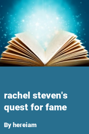 Book cover for Rachel steven's quest for fame, a weight gain story by Hereiam