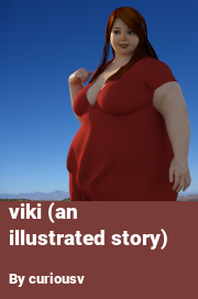 Book cover for Viki (an illustrated story), a weight gain story by Curiousv