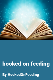 Book cover for Hooked on feeding, a weight gain story by HookedOnFeeding