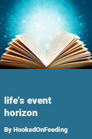 Book cover for Life's event horizon, a weight gain story by HookedOnFeeding