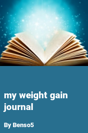 Book cover for My weight gain journal, a weight gain story by Benso5