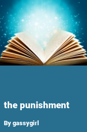 Book cover for The punishment, a weight gain story by Gassygirl