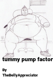 Book cover for Tummy pump factory, a weight gain story by TheBellyAppreciator