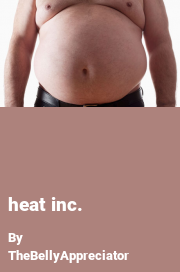 Book cover for Heat inc., a weight gain story by TheBellyAppreciator