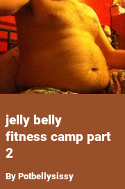 Book cover for Jelly belly fitness camp part 2, a weight gain story by Potbellysissy