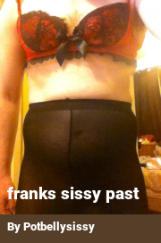 Book cover for Franks sissy past, a weight gain story by Potbellysissy