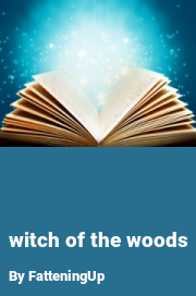 Book cover for Witch of the woods, a weight gain story by ThatGrowingGuy