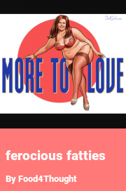 Book cover for Ferocious fatties, a weight gain story by Food4Thought