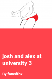 Book cover for Josh and alex at university 3, a weight gain story by Fanedfox