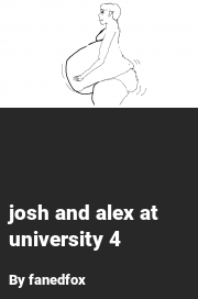 Book cover for Josh and alex at university 4, a weight gain story by Fanedfox