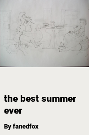 Book cover for The best summer ever, a weight gain story by Fanedfox