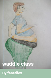 Book cover for Waddle class, a weight gain story by Fanedfox