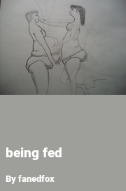 Book cover for Being fed, a weight gain story by Fanedfox