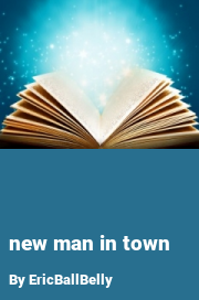 Book cover for New man in town, a weight gain story by EricBallBelly