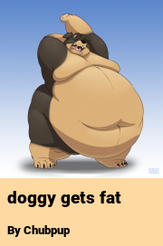 Book cover for Doggy gets fat, a weight gain story by Chubpup