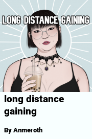 Book cover for Long distance gaining, a weight gain story by Anmeroth
