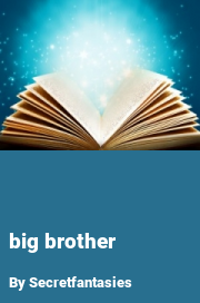 Book cover for Big brother, a weight gain story by Secretfantasies