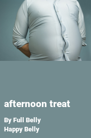 Book cover for Afternoon treat, a weight gain story by Full Belly Happy Belly