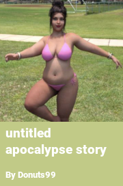 Book cover for Untitled apocalypse story, a weight gain story by Donuts99