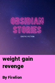 Book cover for Weight gain revenge, a weight gain story by Firelion