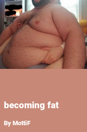 Book cover for Becoming fat, a weight gain story by MottiF