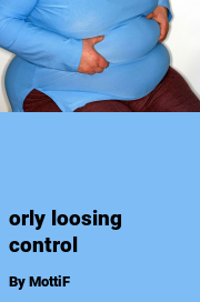 Book cover for Orly loosing control, a weight gain story by MottiF