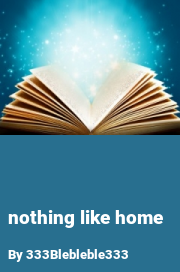 Book cover for Nothing like home, a weight gain story by 333Blebleble333