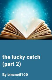 Book cover for The lucky catch (part 2), a weight gain story by Bmcneil100