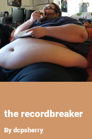 Book cover for The recordbreaker, a weight gain story by Dcpsherry
