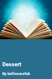 Book cover for Dessert, a weight gain story by Belliesarefab