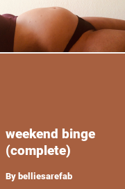 Book cover for Weekend binge (complete), a weight gain story by Belliesarefab