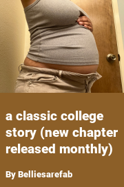 Book cover for A classic college story (new chapter released monthly), a weight gain story by Belliesarefab