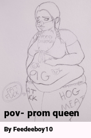 Book cover for Pov- prom queen, a weight gain story by Feedeeboy10
