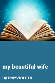 Book cover for My beautiful wife, a weight gain story by BMYVIOLETB