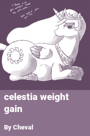 Book cover for Celestia weight gain, a weight gain story by Cheval