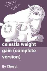 Book cover for Celestia weight gain (complete version), a weight gain story by Cheval
