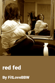 Book cover for Red fed, a weight gain story by FitLoveBBW