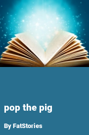 Book cover for Pop the pig, a weight gain story by FatStories
