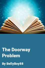 Book cover for The doorway problem, a weight gain story by BellyBoy88
