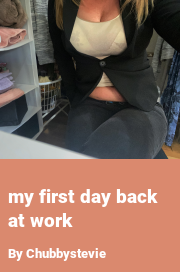 Book cover for My first day back at work, a weight gain story by Chubbystevie