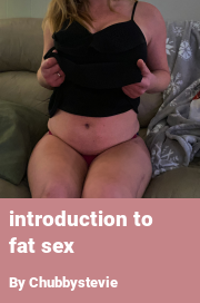 Book cover for Introduction to fat sex, a weight gain story by Chubbystevie