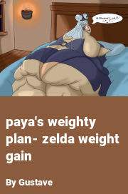 Book cover for Paya's weighty plan- zelda weight gain, a weight gain story by Gustave