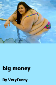 Book cover for Big money, a weight gain story by VeryFunny