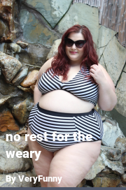 Book cover for No rest for the weary, a weight gain story by VeryFunny