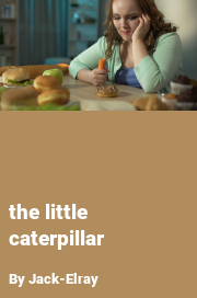 Book cover for The little caterpillar, a weight gain story by Jack-Elray