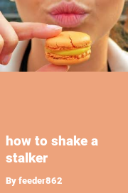 Book cover for How to shake a stalker, a weight gain story by Feeder862
