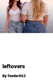 Book cover for Leftovers, a weight gain story by Feeder862
