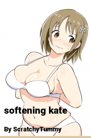 Book cover for Softening kate, a weight gain story by ScratchyTummy